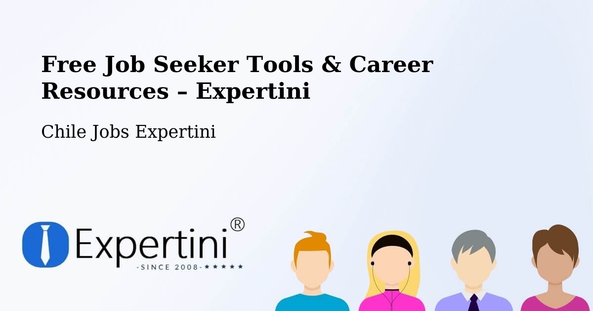 Free Job Seeker Tools & Career Resources – Lo Barnechea - Lo Barnechea, Chile Jobs Expertini